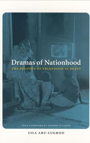 9780226001968: Dramas of Nationhood: The Politics of Television in Egypt