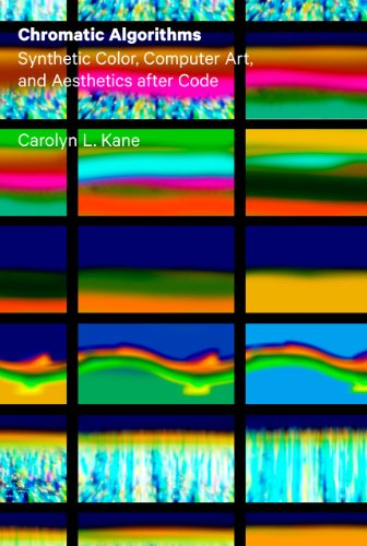 9780226002736: Chromatic Algorithms: Synthetic Color, Computer Art, and Aesthetics After Code