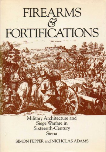 Beispielbild fr Firearms and Fortifications : Military Architecture and Siege Warfare in Sixteenth-Century Siena zum Verkauf von Better World Books