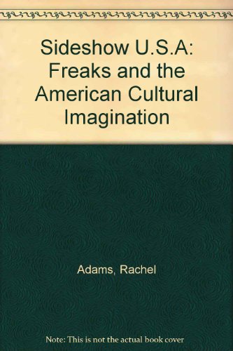 9780226005386: Sideshow U.S.A.: Freaks and the American Cultural Imagination