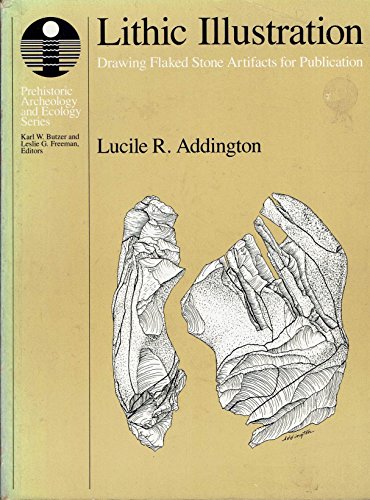 Imagen de archivo de Lithic Illustration: Drawing Flaked Stone Artifacts for Publication a la venta por Coas Books