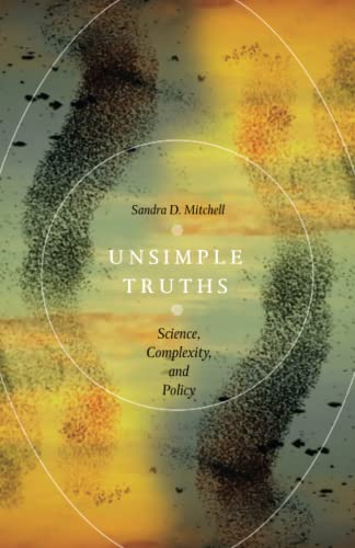 Stock image for Unsimple Truths: Science, Complexity, and Policy for sale by HPB-Red