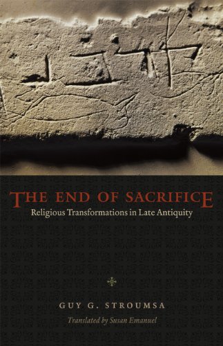 The End of Sacrifice: Religious Transformations in Late Antiquity