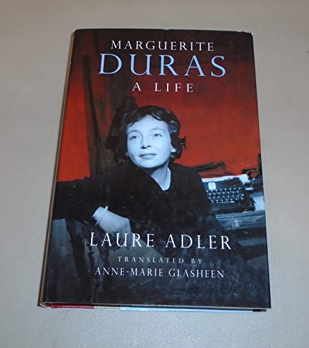 Marguerite Duras. A Life.