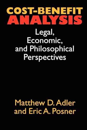 Imagen de archivo de Cost-Benefit Analysis: Economic, Philosophical, and Legal Perspectives a la venta por BooksRun