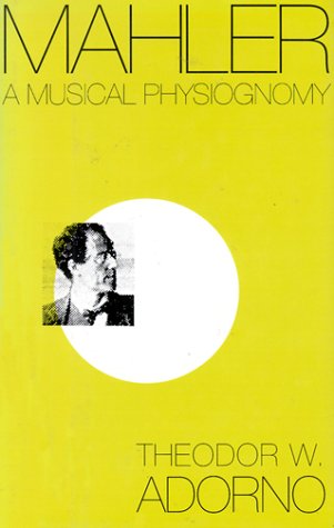 Mahler: A Musical Physiognomy (Co-Published With Faber and Faber) - Adorno, Theodor W.