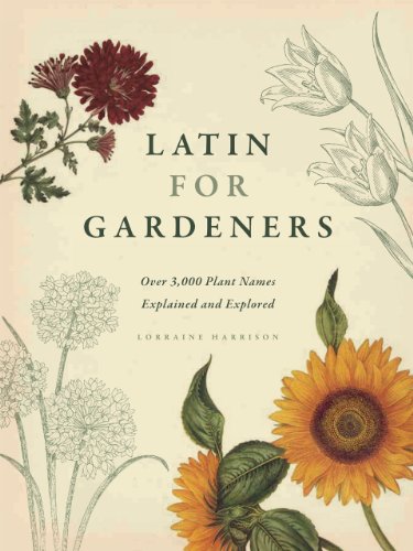 9780226009193: Latin for Gardeners: Over 3,000 Plant Names Explained and Explored