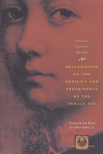 Stock image for Declamation on the Nobility and Preeminence of the Female Sex (The Other Voice in Early Modern Europe) for sale by GF Books, Inc.