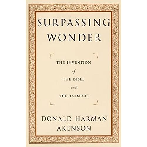 Stock image for Surpassing Wonder: The Invention of the Bible and the Talmuds for sale by Open Books