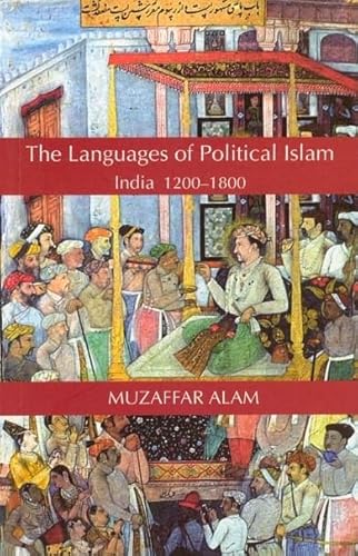 Imagen de archivo de The Languages of Political Islam: India 1200-1800 a la venta por Nighttown Books