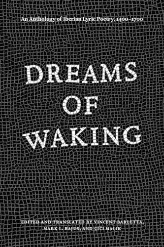 Stock image for Dreams of Waking: An Anthology of Iberian Lyric Poetry, 1400-1700 for sale by SecondSale