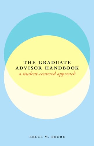 Stock image for The Graduate Advisor Handbook: A Student-Centered Approach (Chicago Guides to Academic Life) for sale by Orion Tech