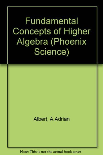 9780226011776: Fundamental Concepts of Higher Algebra