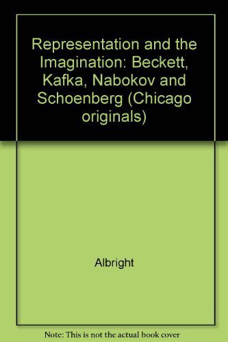 Stock image for Representation and the Imagination : Beckett, Kafka, Nabokov, and Schoenberg for sale by Better World Books