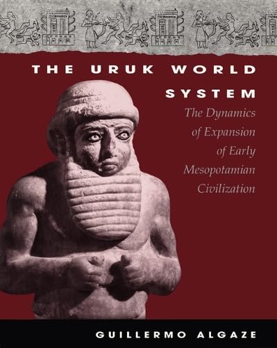 Beispielbild fr The Uruk World System. The dynamics of Expansion of Early Mesopotamian Civilization. zum Verkauf von Librairie Le Trait d'Union sarl.