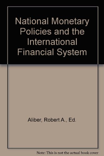 National Monetary Policies And The International Financial System