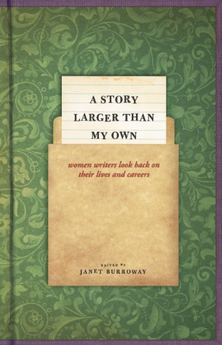 Stock image for A Story Larger Than My Own : Women Writers Look Back on Their Lives and Careers for sale by Better World Books: West