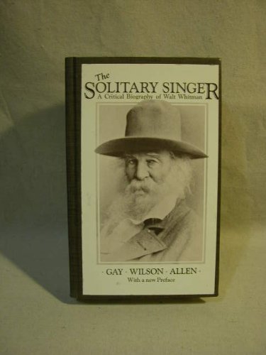 Stock image for The Solitary Singer: A Critical Biography of Walt Whitman for sale by Book Deals