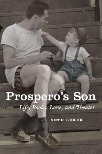 9780226014418: Prospero's Son: Life, Books, Love, and Theater