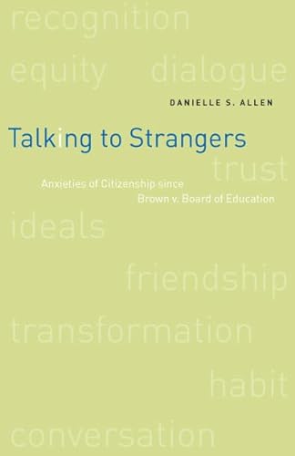 9780226014661: Talking to Strangers: Anxieties of Citizenship After Brown V. Board of Education