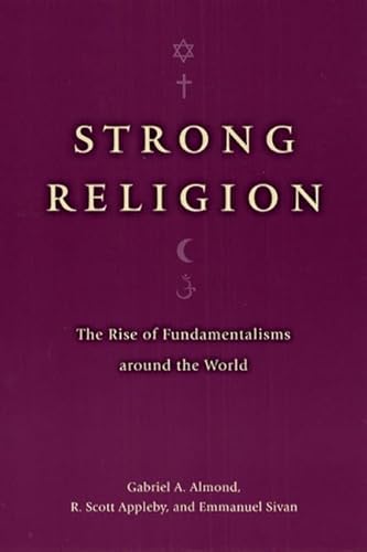 Imagen de archivo de Strong Religion : The Rise of Fundamentalisms Around the World a la venta por Better World Books