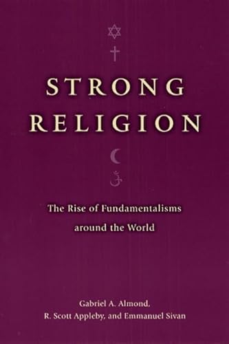 Stock image for Strong Religion : The Rise of Fundamentalisms Around the World for sale by Better World Books