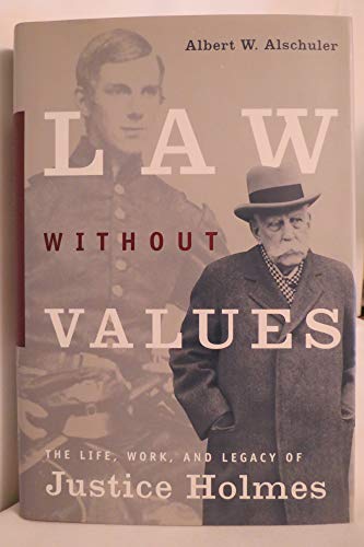 9780226015200: Law Without Values: The Life, Work, and Legacy of Justice Holmes