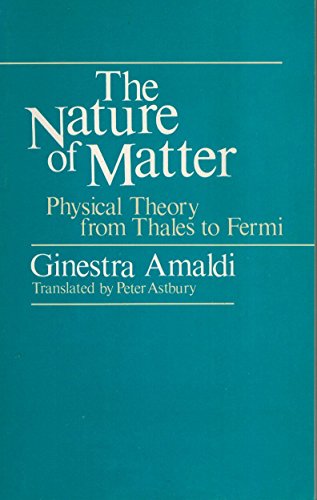 9780226016610: The Nature of Matter: Physical Theory from Thales to Fermi