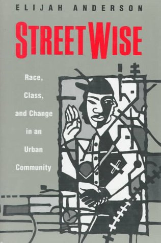 Stock image for Streetwise: Race, Class, and Change in an Urban Community for sale by Open Books