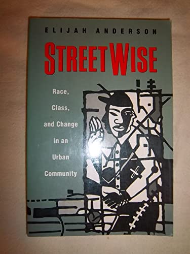 Imagen de archivo de Streetwise: Race, Class, and Change in an Urban Community a la venta por SecondSale