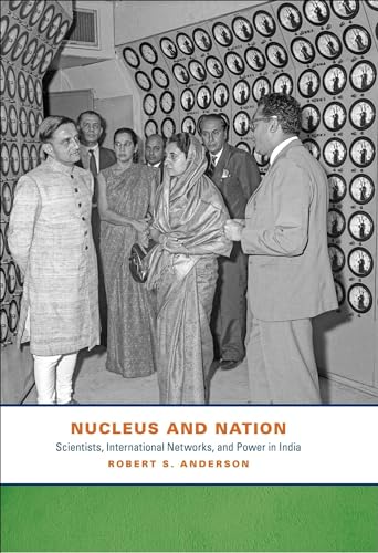 Nucleus and Nation: Scientists, International Networks, and Power in India (9780226019758) by Anderson, Robert S.