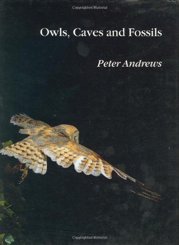 Owls, Caves and Fossils Predation, Preservation and Accumulation of Small Mammal Bones in Caves, ...