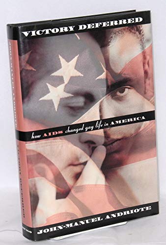 Stock image for Victory Deferred : How AIDS Changed Gay Life in America for sale by Better World Books: West