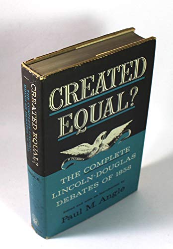 Stock image for Created Equal? The Complete Lincoln-Douglas Debates of 1858 for sale by Steven G. Jennings