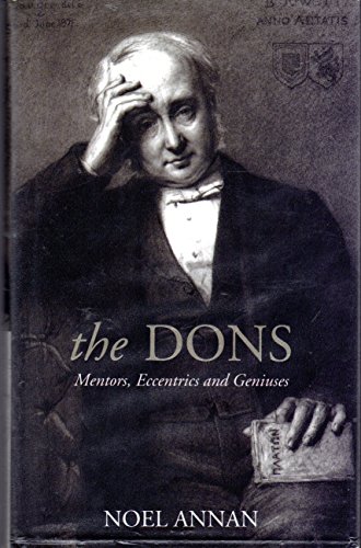 9780226021072: The Dons – Mentors, Eccentrics & Geniuses: Mentors, Eccentrics and Geniuses