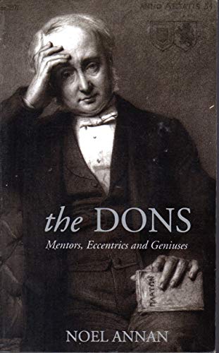 9780226021089: The Dons – Mentors, Eccentrics & Geniuses: Mentors, Eccentrics and Geniuses