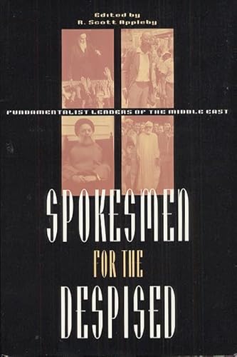 9780226021256: Spokesmen for the Despised: Fundamentalist Leaders of the Middle East