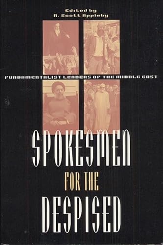 9780226021256: Spokesmen for the Despised: Fundamentalist Leaders of the Middle East