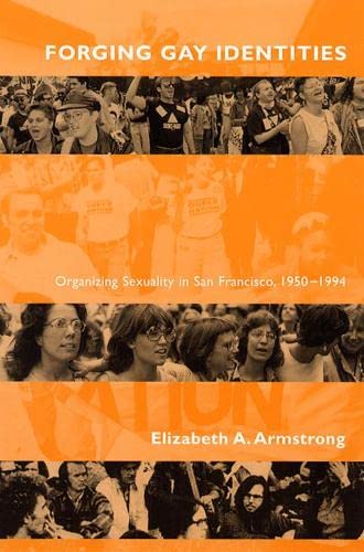 Beispielbild fr Forging Gay Identities: Organizing Sexuality in San Francisco, 1950-1994 zum Verkauf von ThriftBooks-Atlanta
