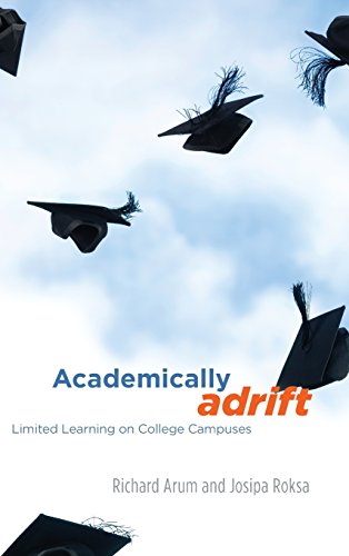 9780226028552: Academically Adrift: Limited Learning on College Campuses