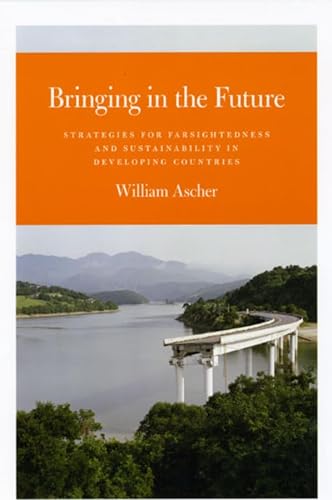 9780226029160: Bringing in the Future: Strategies for Farsightedness and Sustainability in Developing Countries