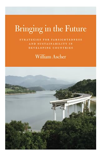 9780226029177: Bringing in the Future: Strategies for Farsightedness and Sustainability in Developing Countries
