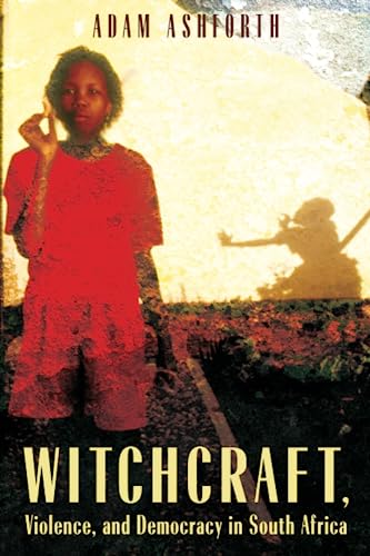 Imagen de archivo de Witchcraft, Violence, and Democracy in South Africa a la venta por Once Upon A Time Books