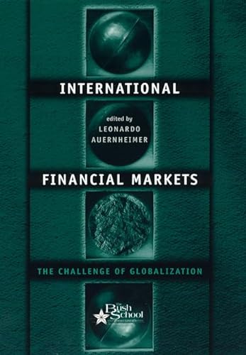 9780226032146: International Financial Markets: The Challenge of Globalization: 3 (Bush School Series in the Economics of Public Policy)