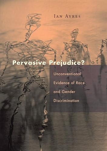 9780226033518: Pervasive Prejudice?: Unconventional Evidence of Race and Gender Discrimination (Studies in Law & Economics)