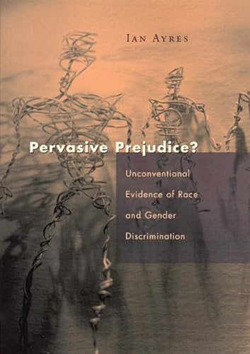 9780226033518: Pervasive Prejudice?: Unconventional Evidence of Race and Gender Discrimination