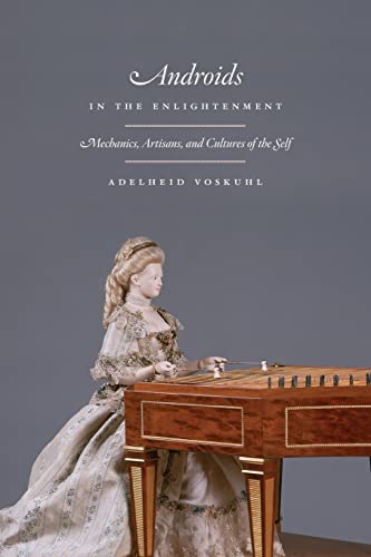 9780226034164: Androids in the Enlightenment: Mechanics, Artisans, and Cultures of the Self