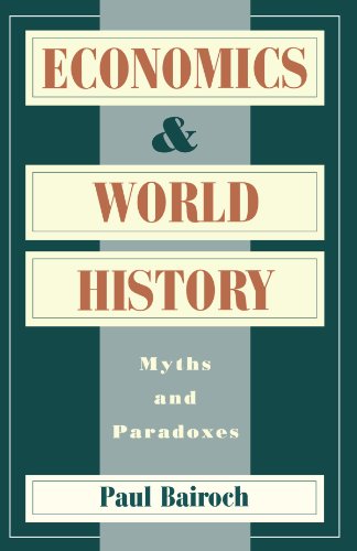 Economics and World History: Myths and Paradoxes (9780226034638) by Bairoch, Paul