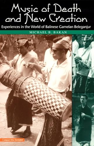 Stock image for Music of Death and New Creation: Experiences in the World of Balinese Gamelan Beleganjur (Chicago Studies in Ethnomusicology) for sale by SecondSale