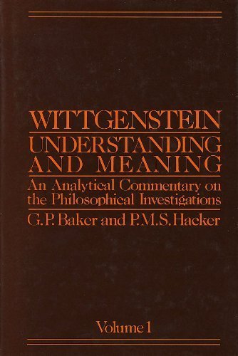 Stock image for Wittgenstein, Understanding and Meaning: An Analytical Commentary on the Philosophical Investigations, volume 1 for sale by Windows Booksellers